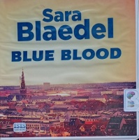 Blue Blood written by Sara Blaedel performed by Karen Cass on Audio CD (Unabridged)